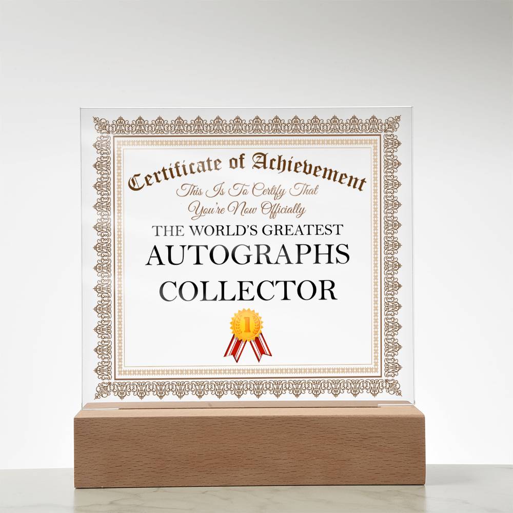 World's Greatest Autographs Collector - Square Acrylic Plaque With LED Base