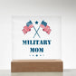 Military Mom - Square Acrylic Plaque With LED Base