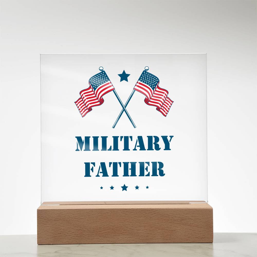 Military Father - Square Acrylic Plaque With LED Base