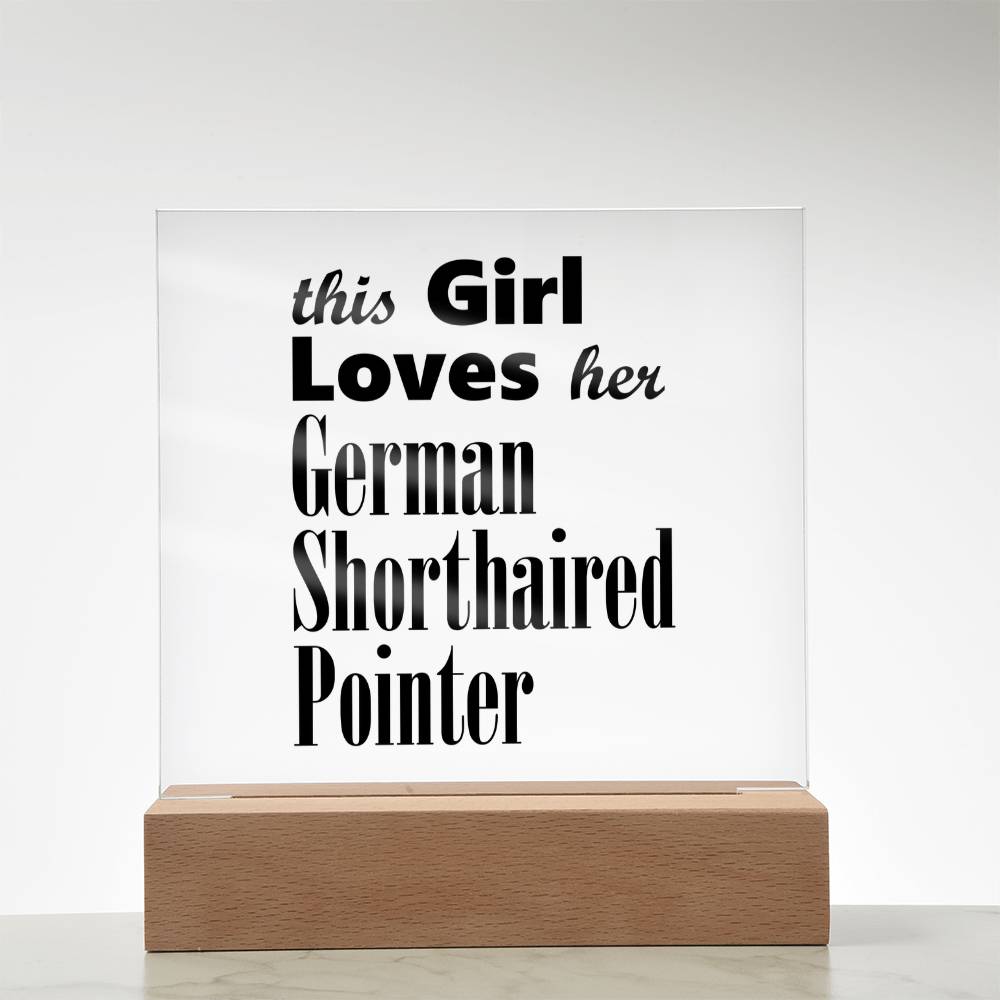 German Shorthaired Pointer - Square Acrylic Plaque With LED Base