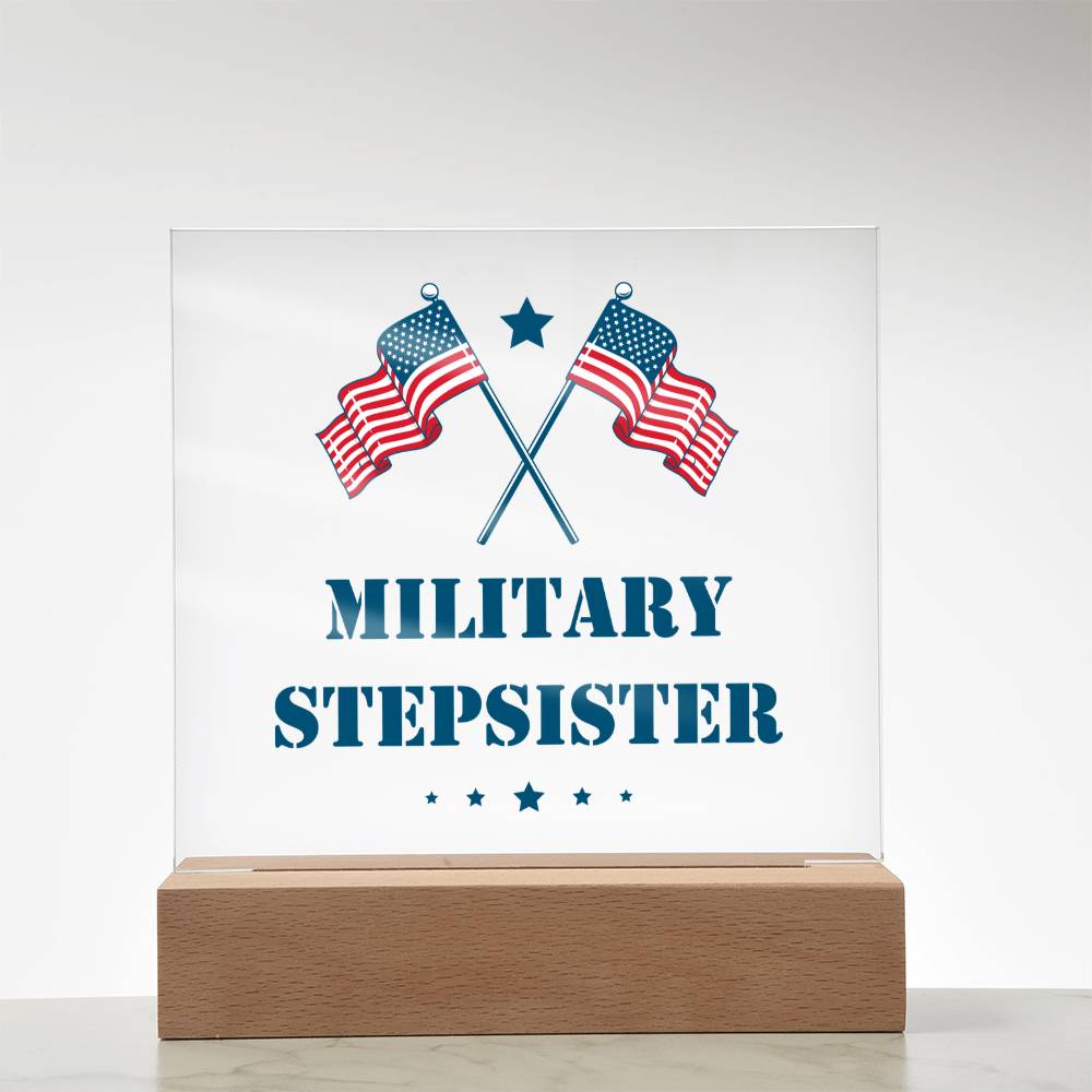 Military Stepsister - Square Acrylic Plaque With LED Base
