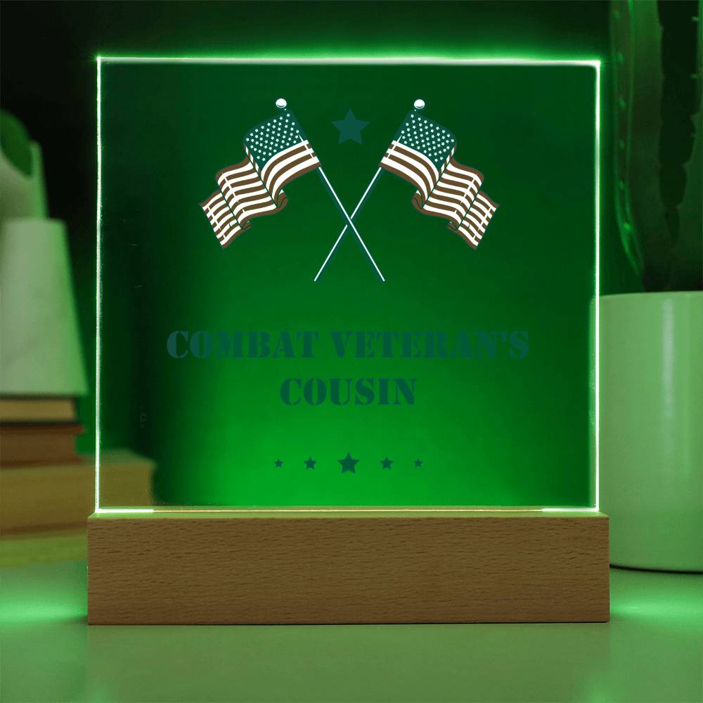 Combat Veteran's Cousin - Square Acrylic Plaque With LED Base