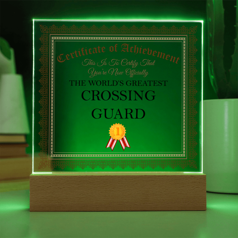 World's Greatest Crossing Guard - Square Acrylic Plaque With LED Base