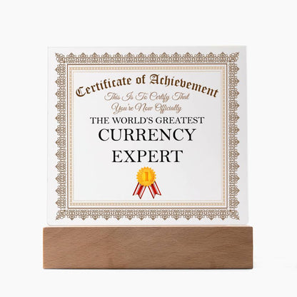 World's Greatest Currency Expert - Square Acrylic Plaque With LED Base