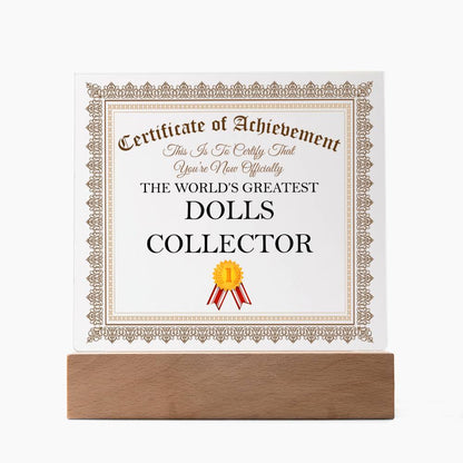 World's Greatest Dolls Collector - Square Acrylic Plaque With LED Base