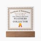World's Greatest Feathers Collector - Square Acrylic Plaque With LED Lights