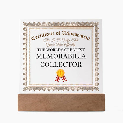 World's Greatest Memorabilia Collector - Square Acrylic Plaque With LED Base