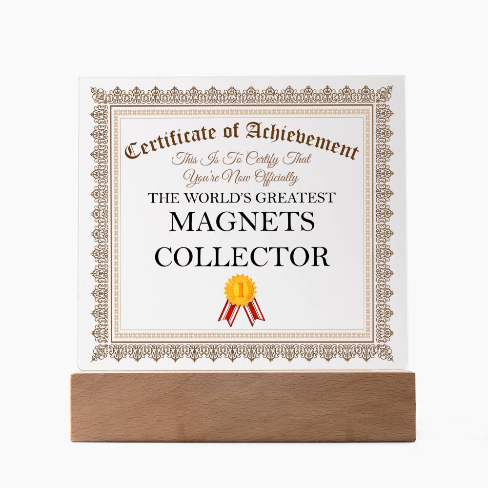 World's Greatest Magnets Collector - Square Acrylic Plaque With LED Base