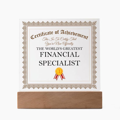 World's Greatest Financial Specialist - Square Acrylic Plaque With LED Base