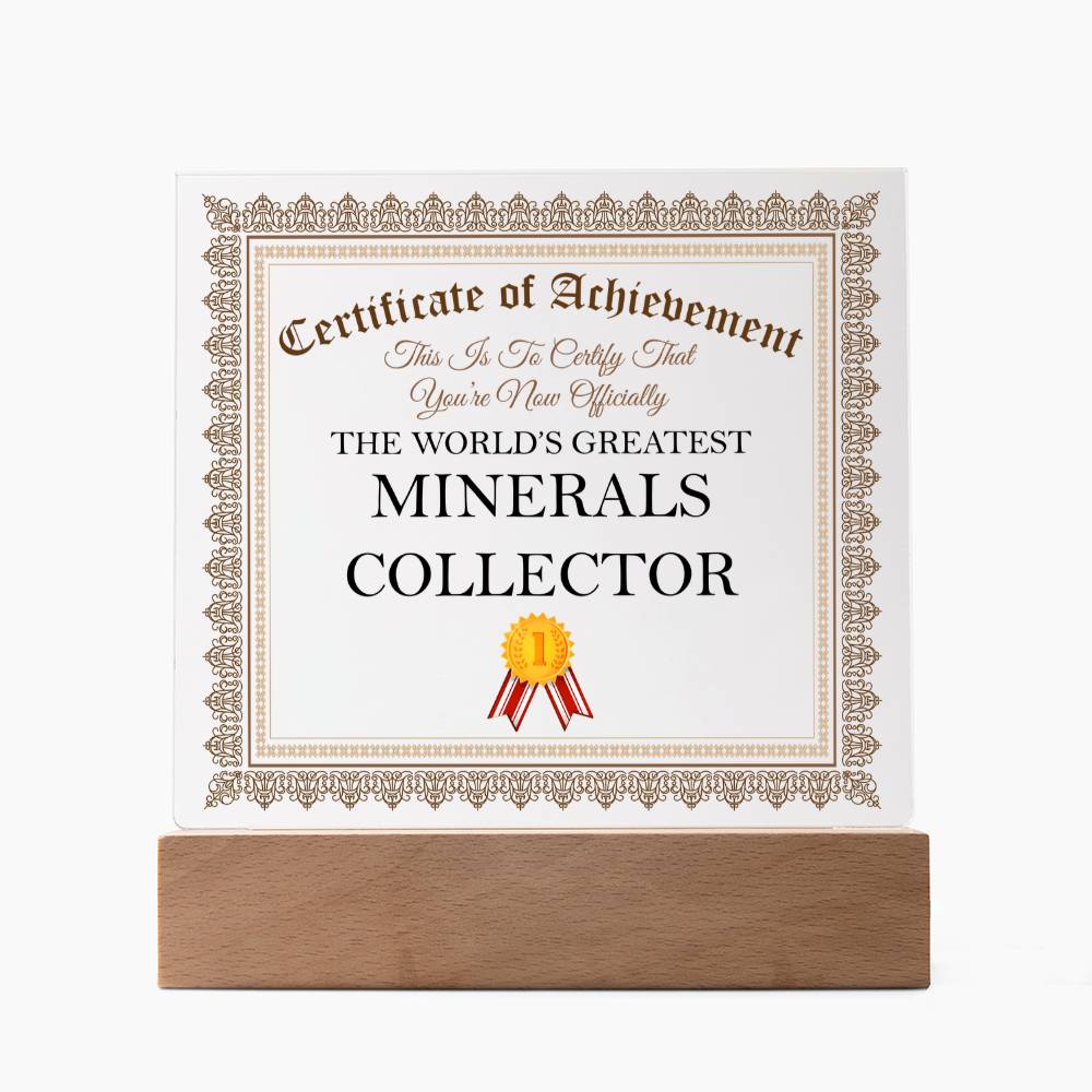 World's Greatest Minerals Collector - Square Acrylic Plaque With LED Base