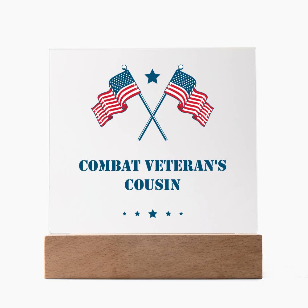 Combat Veteran's Cousin - Square Acrylic Plaque With LED Base