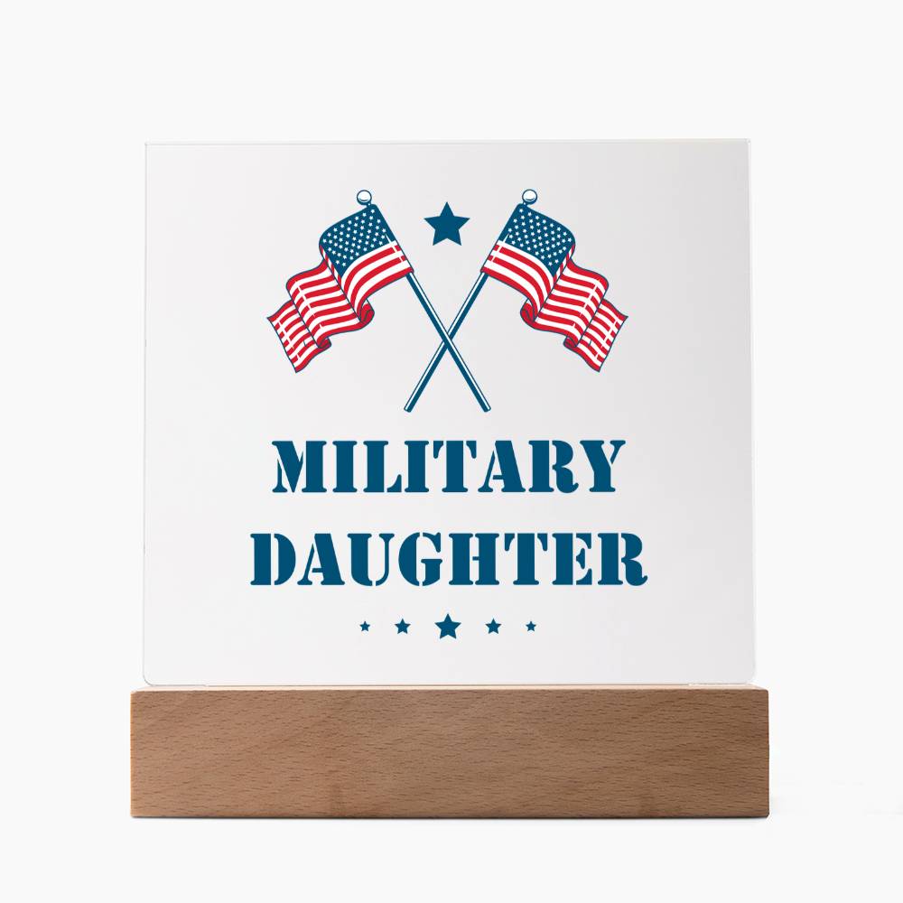 Military Daughter - Square Acrylic Plaque With LED Base