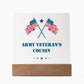 Army Veteran's Cousin - Square Acrylic Plaque With LED Base