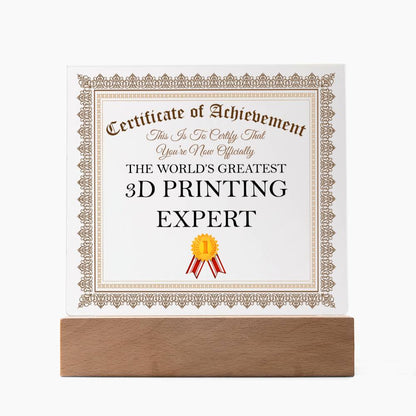 World's Greatest 3D Printing Expert - Square Acrylic Plaque With LED Base