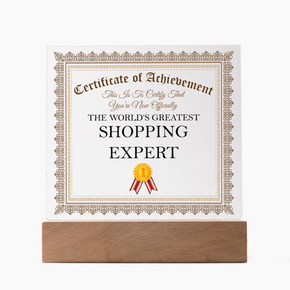 World's Greatest Shopping Expert - Square Acrylic Plaque With LED Base