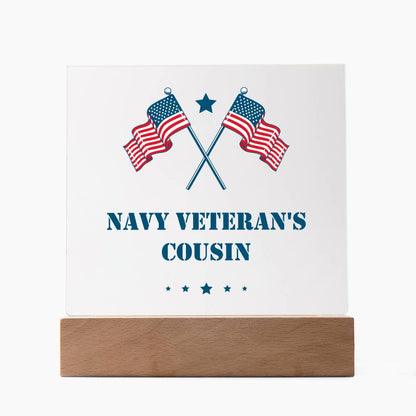 Navy Veteran's Cousin - Square Acrylic Plaque With LED Base
