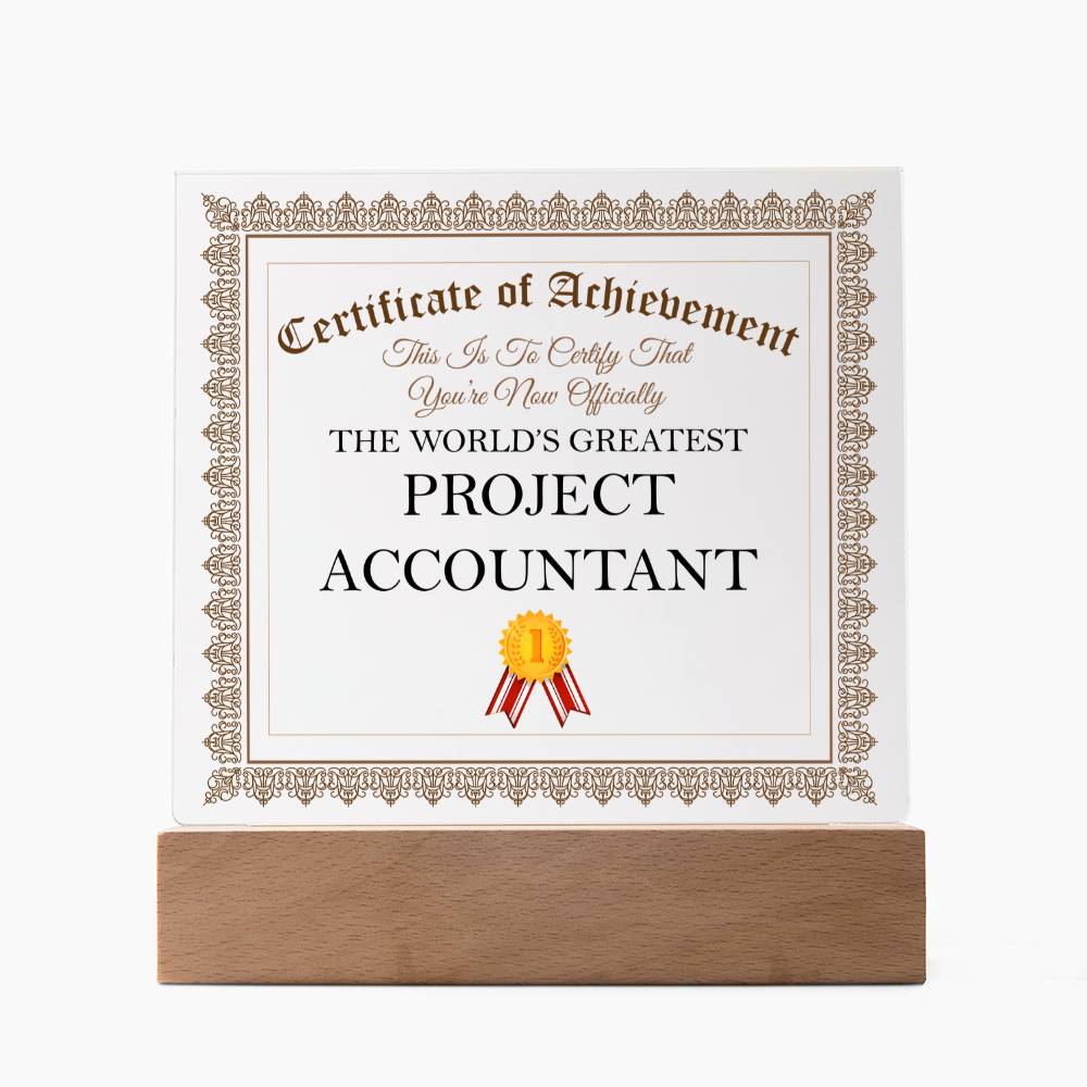 World's Greatest Project Accountant - Square Acrylic Plaque With LED Base