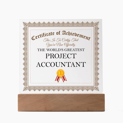 World's Greatest Project Accountant - Square Acrylic Plaque With LED Base