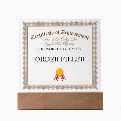 World's Greatest Order Filler - Square Acrylic Plaque With LED Base