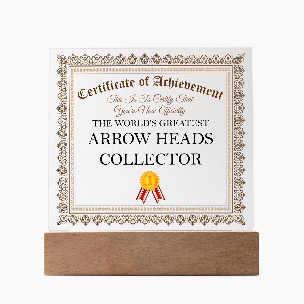 World's Greatest Arrow Heads Collector - Square Acrylic Plaque With LED Lights