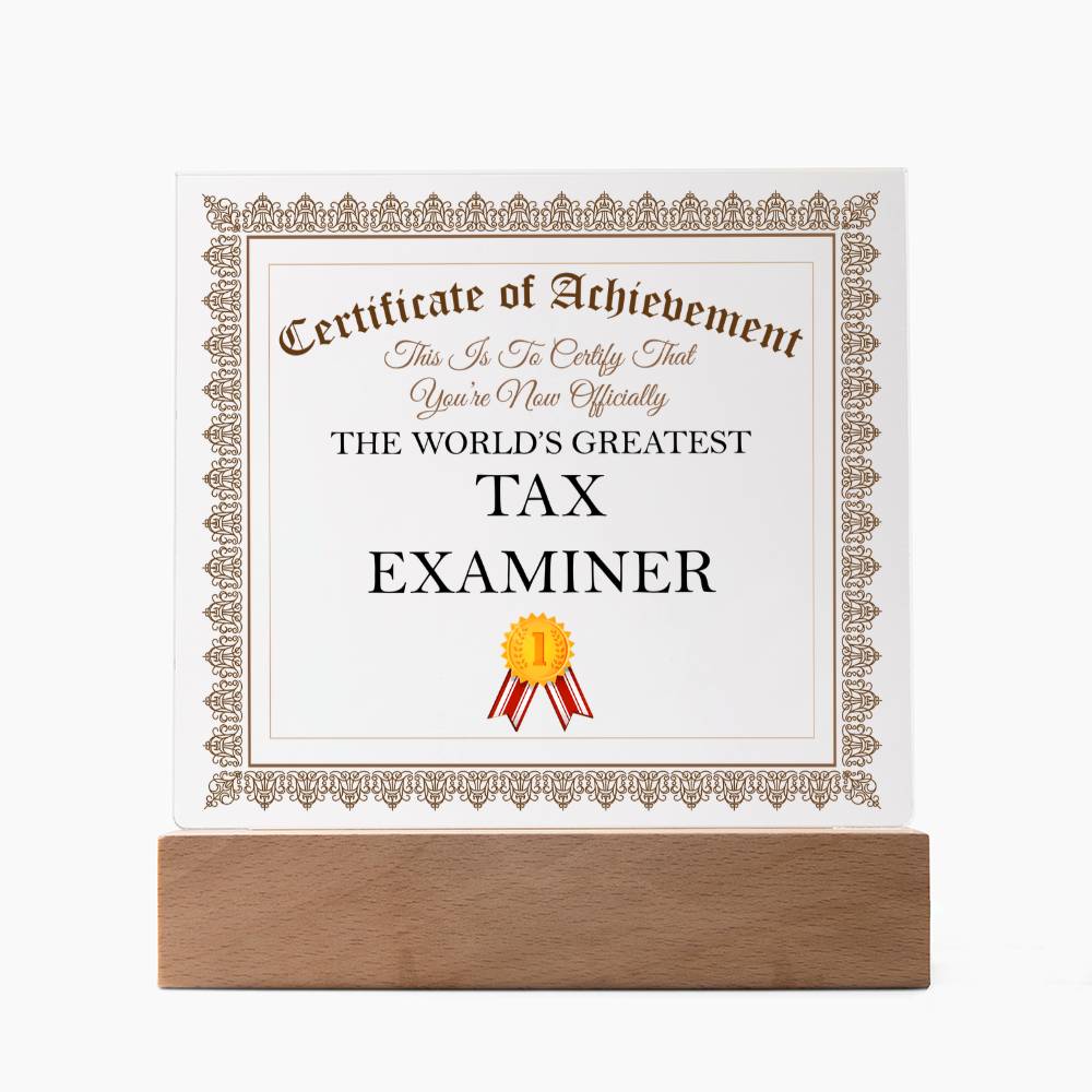 World's Greatest Tax Examiner - Square Acrylic Plaque With LED Base