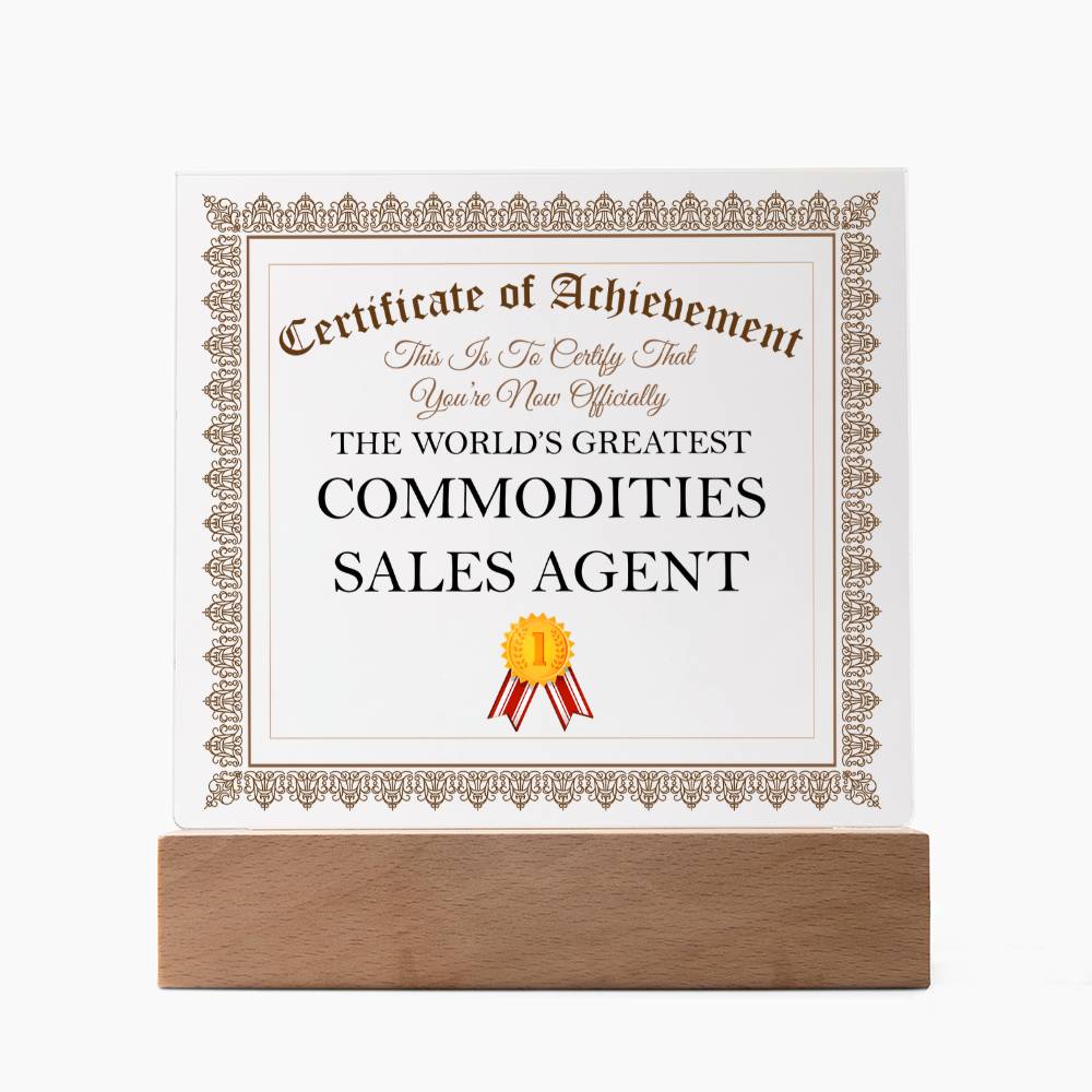 World's Greatest Commodities Sales Agent - Square Acrylic Plaque With LED Base