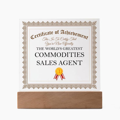 World's Greatest Commodities Sales Agent - Square Acrylic Plaque With LED Base