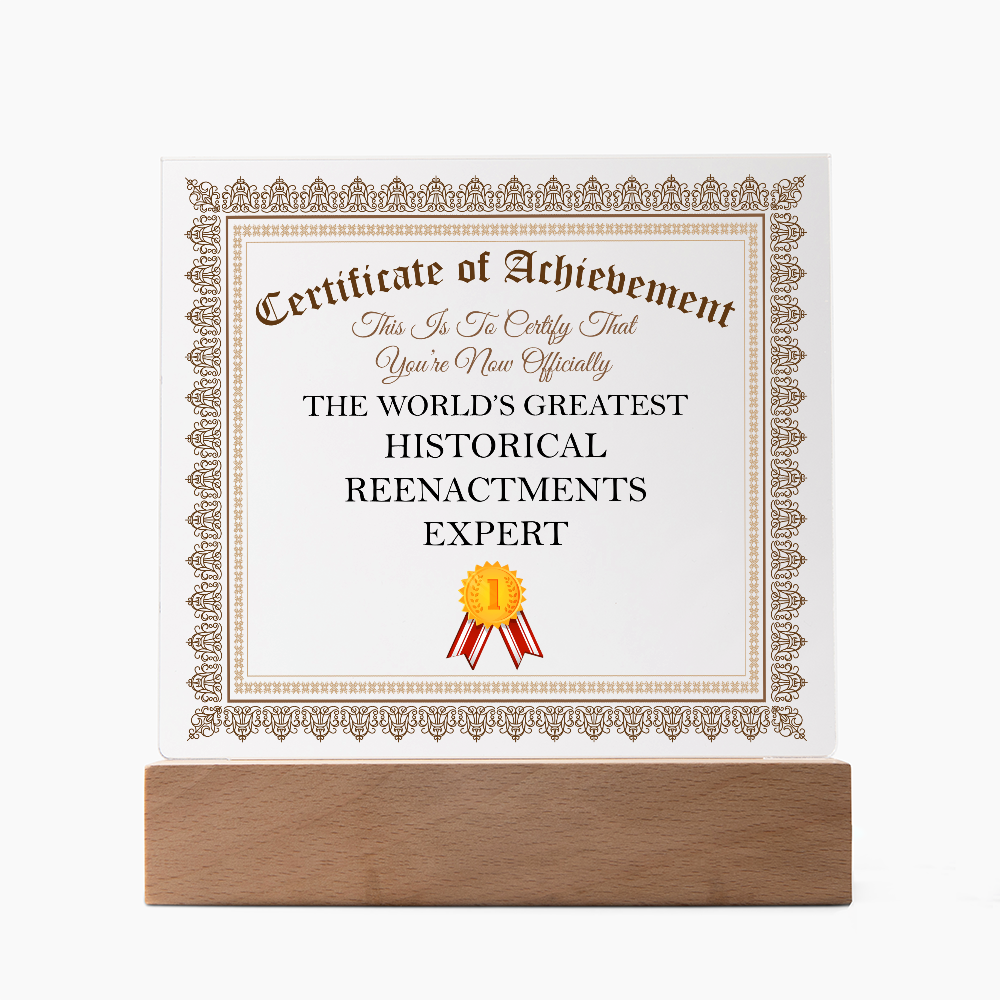 World's Greatest Historical Reenactments Expert - Square Acrylic Plaque With LED Lights