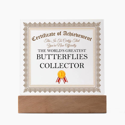 World's Greatest Butterflies Collector - Square Acrylic Plaque With LED Base