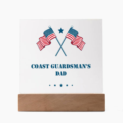 Coast Guardsman's Dad - Square Acrylic Plaque With LED Base