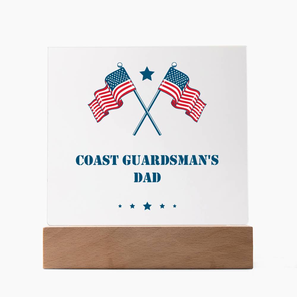 Coast Guardsman's Dad - Square Acrylic Plaque With LED Base