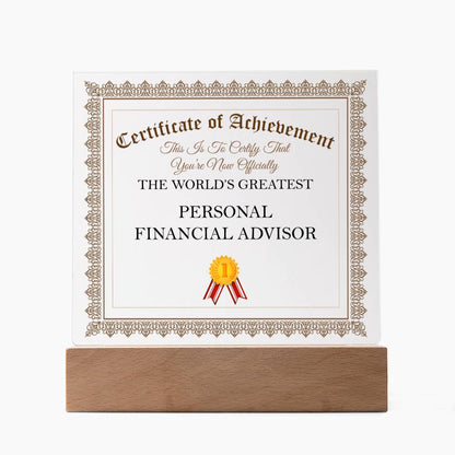 World's Greatest Personal Financial Advisor - Square Acrylic Plaque With LED Base