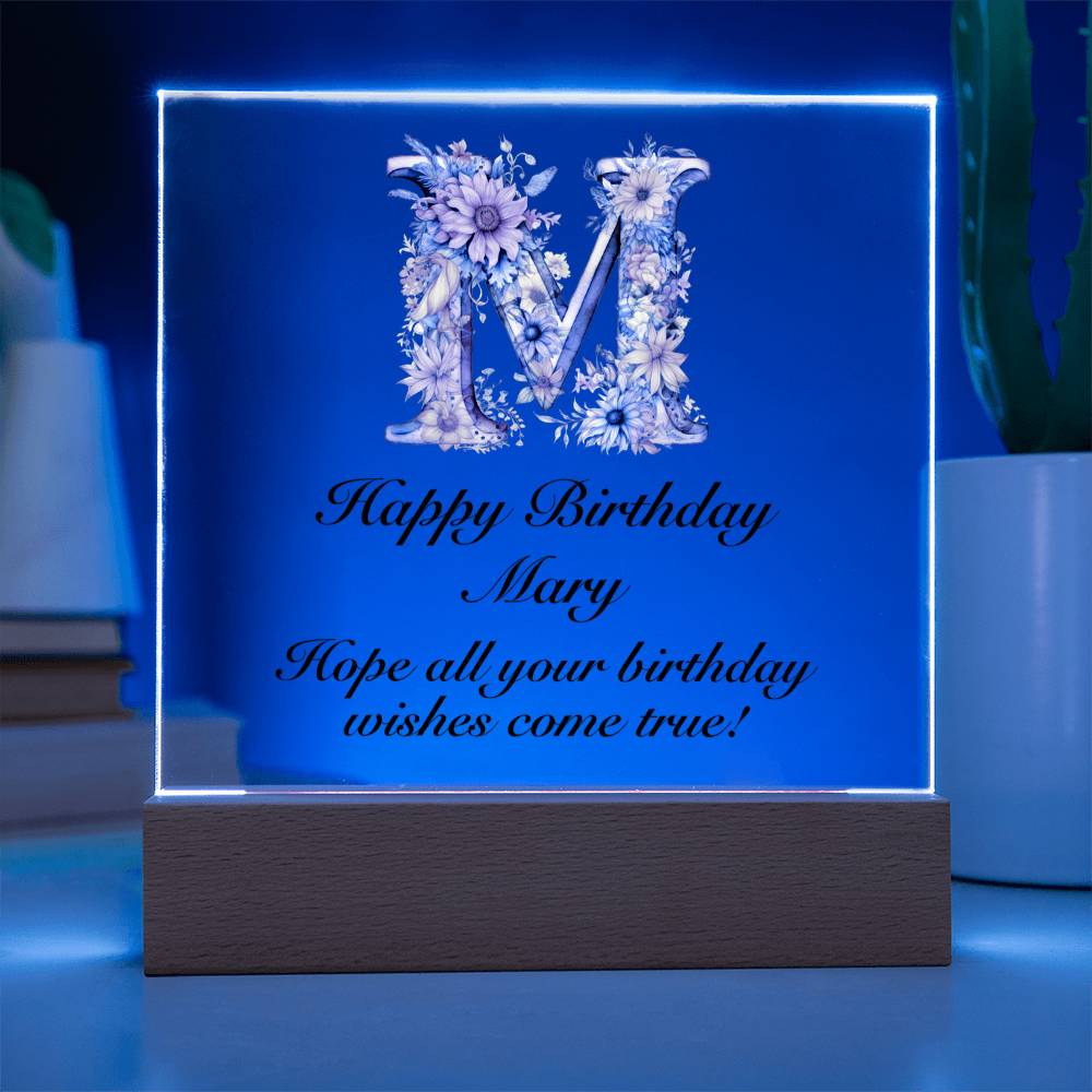 Happy Birthday Mary (Blooming Flowers) - Square Acrylic Plaque With LED Base