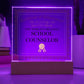 World's Greatest School Counselor - Square Acrylic Plaque With LED Base