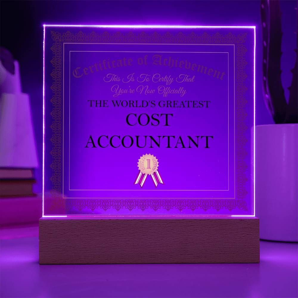 World's Greatest Cost Accountant - Square Acrylic Plaque With LED Base