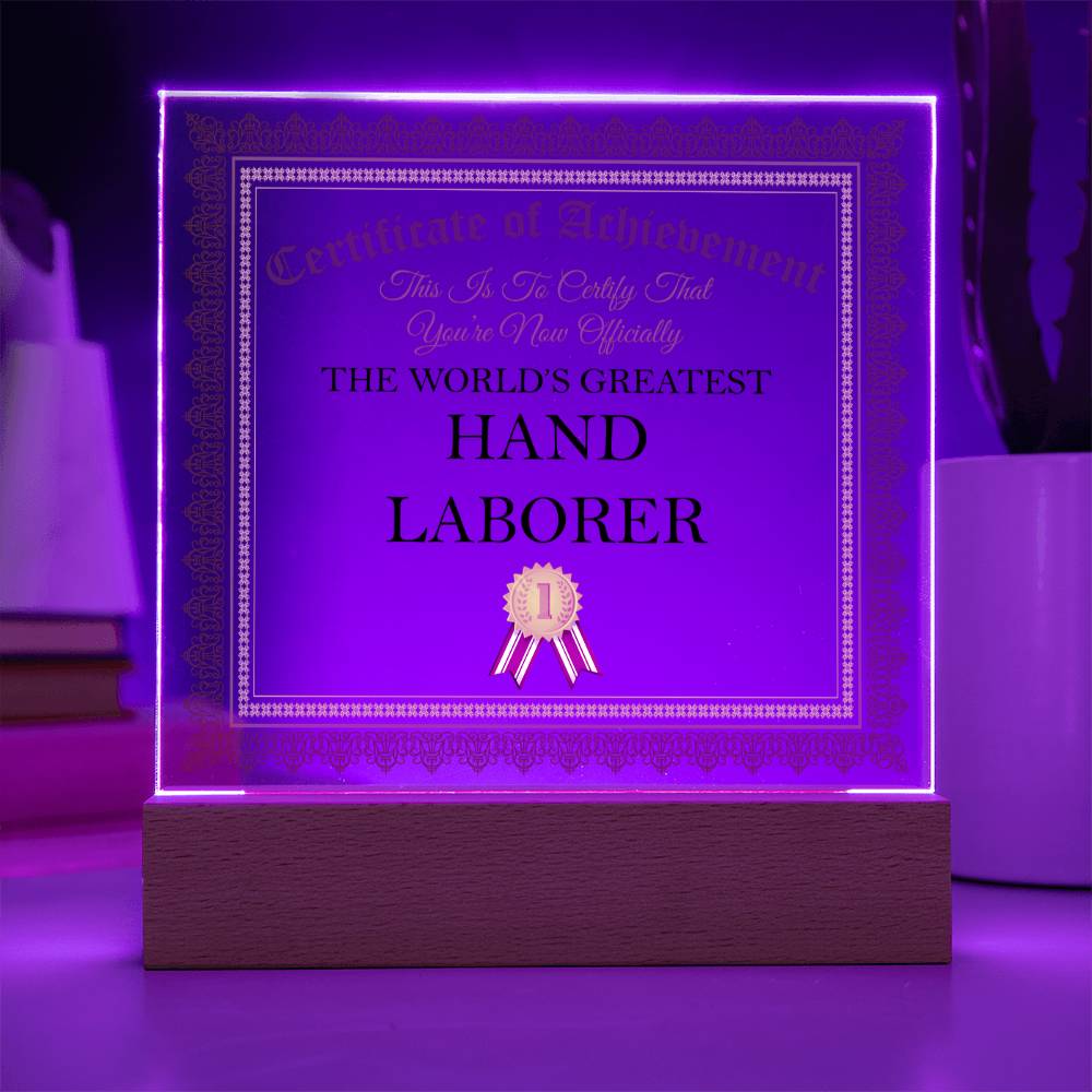 World's Greatest Hand Laborer - Square Acrylic Plaque With LED Base