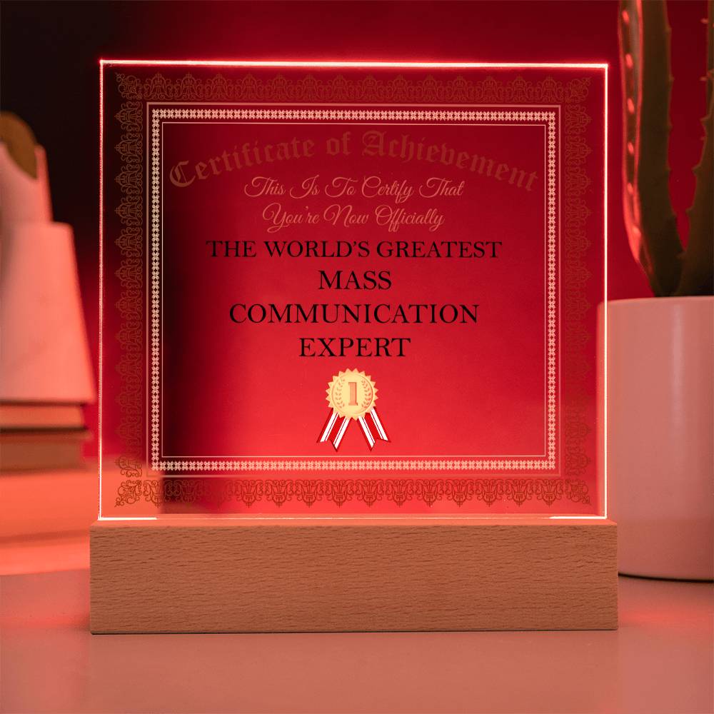 World's Greatest Mass Communication Expert - Square Acrylic Plaque With LED Base