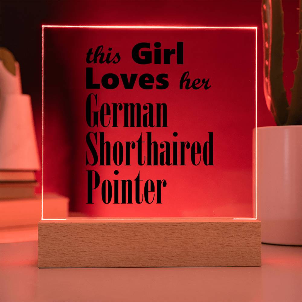 German Shorthaired Pointer - Square Acrylic Plaque With LED Base