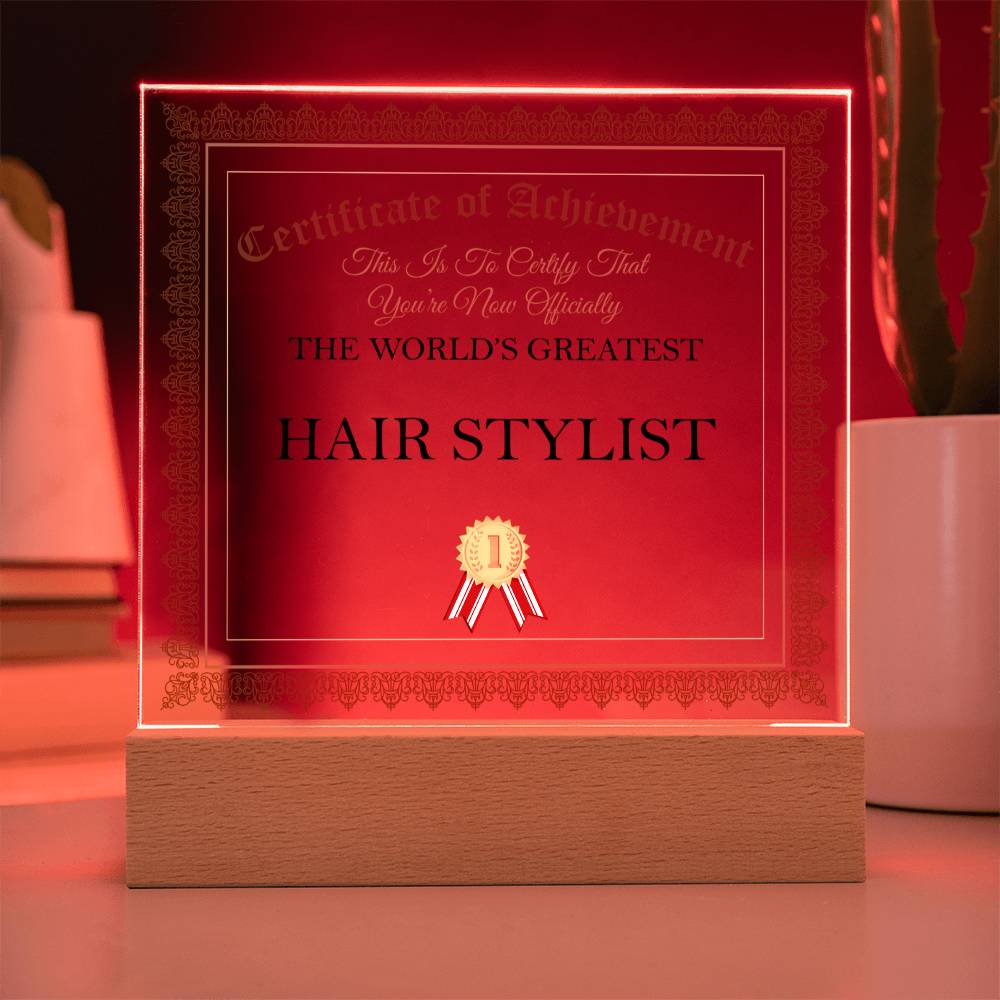 World's Greatest Hair Stylist - Square Acrylic Plaque With LED Base