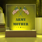 Army Mother - Square Acrylic Plaque With LED Base