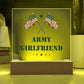 Army Girlfriend - Square Acrylic Plaque With LED Base