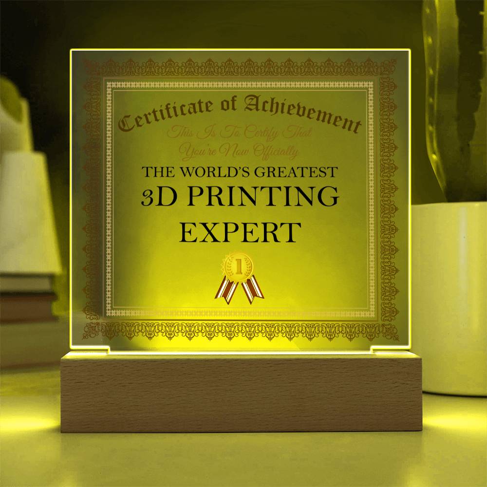 World's Greatest 3D Printing Expert - Square Acrylic Plaque With LED Base