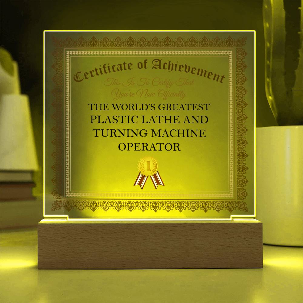 World's Greatest Plastic Lathe and Turning Machine Operator - Square Acrylic Plaque With LED Base