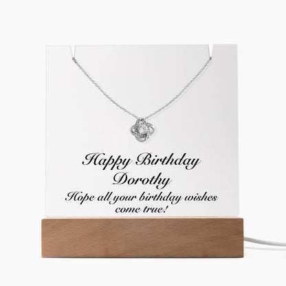 Happy Birthday Dorothy - Love Knot Necklace Keepsake Acrylic Bundle With LED Lights