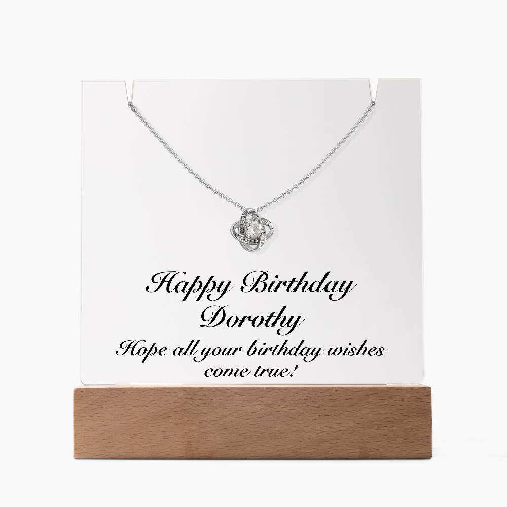 Happy Birthday Dorothy - Love Knot Necklace Keepsake Acrylic Bundle With LED Lights