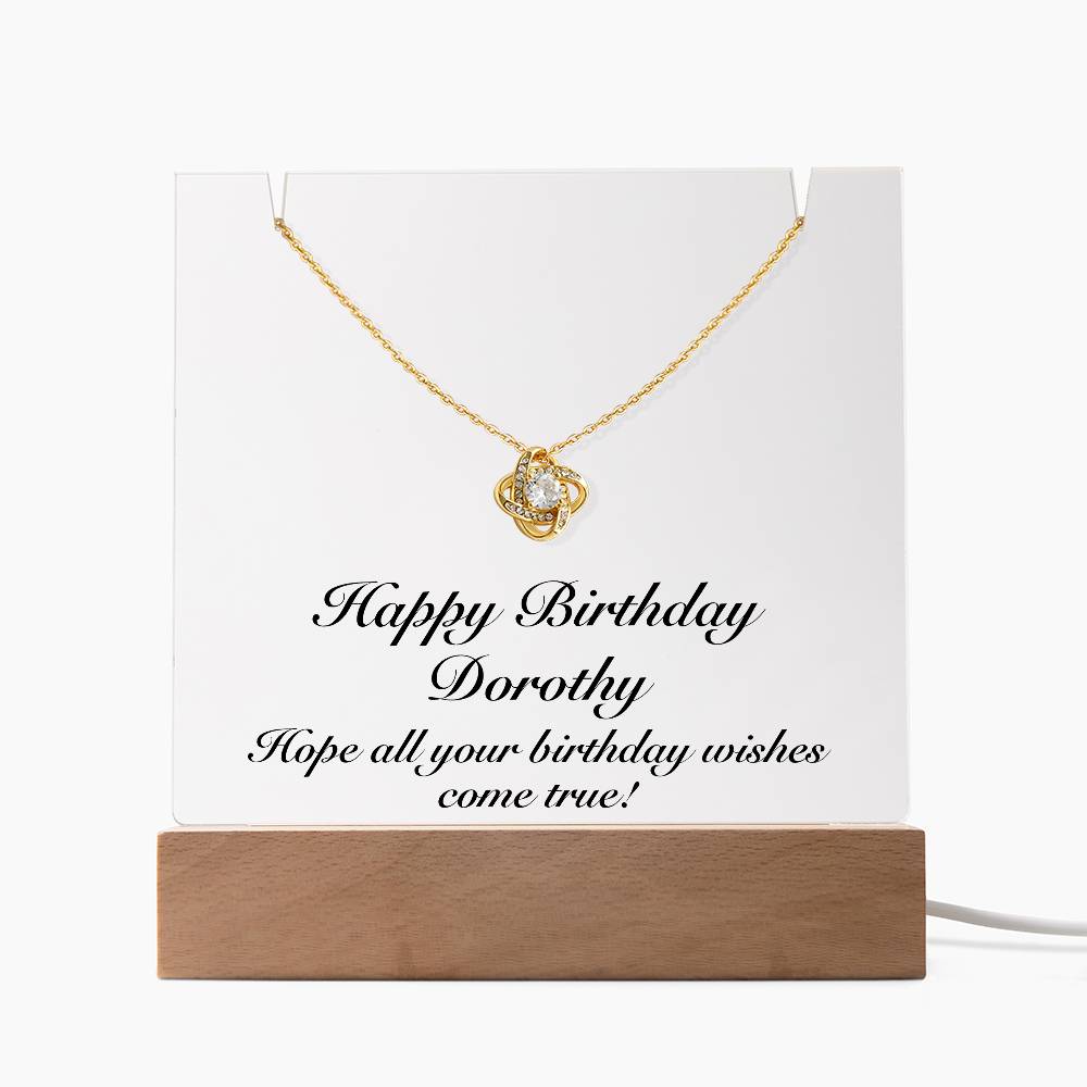 Happy Birthday Dorothy - Love Knot Necklace Keepsake Acrylic Bundle With LED Lights