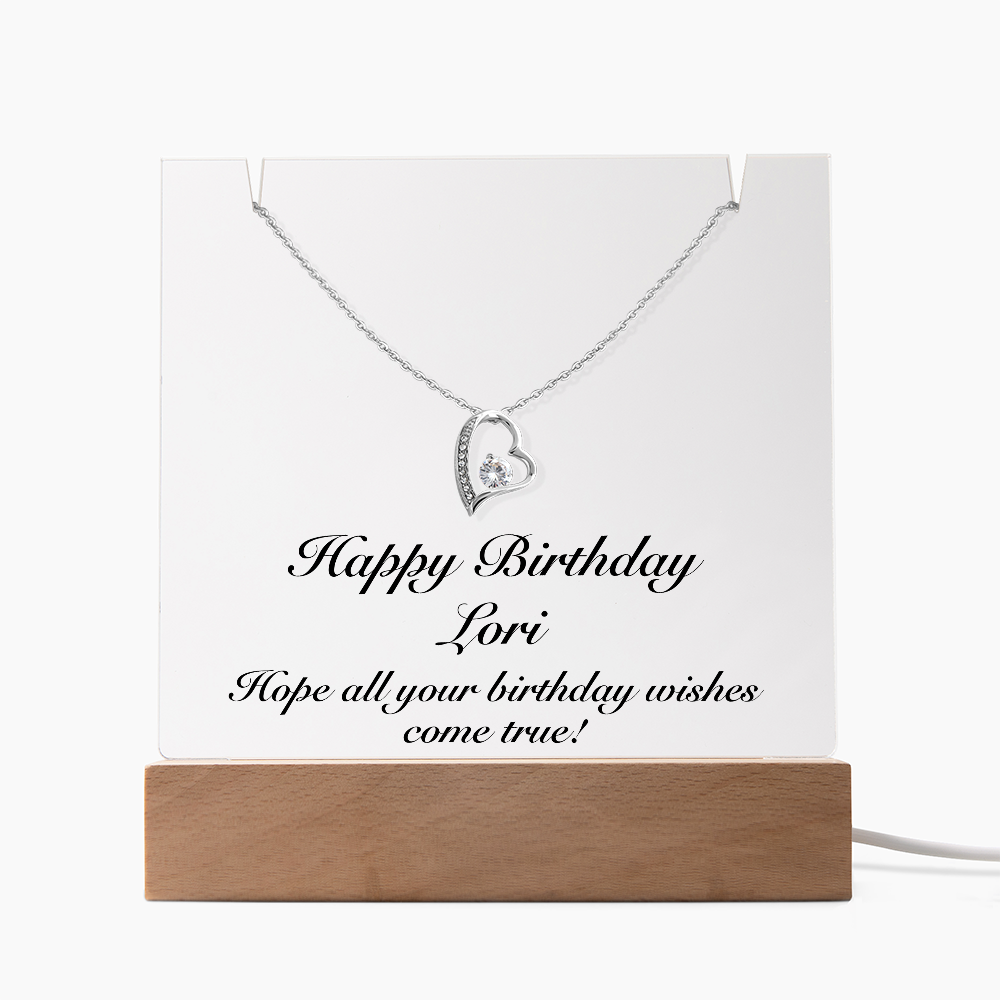 Happy Birthday Lori - Forever Love Necklace Keepsake Acrylic Bundle With LED Lights