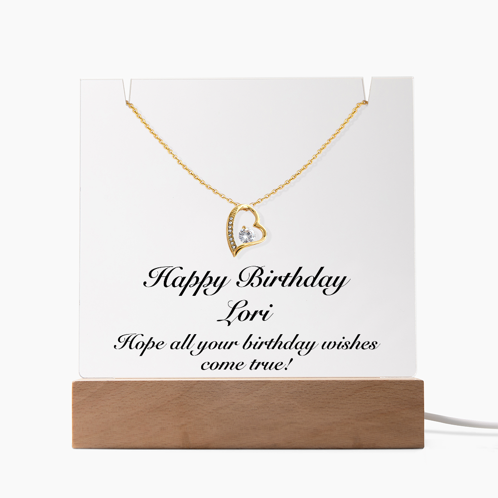 Happy Birthday Lori - Forever Love Necklace Keepsake Acrylic Bundle With LED Lights