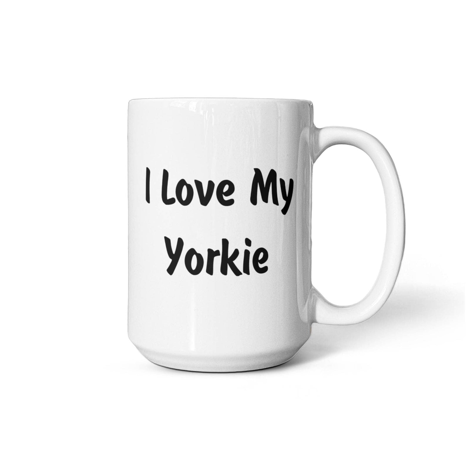 Love My Yorkie - 15oz White Ceramic Mug