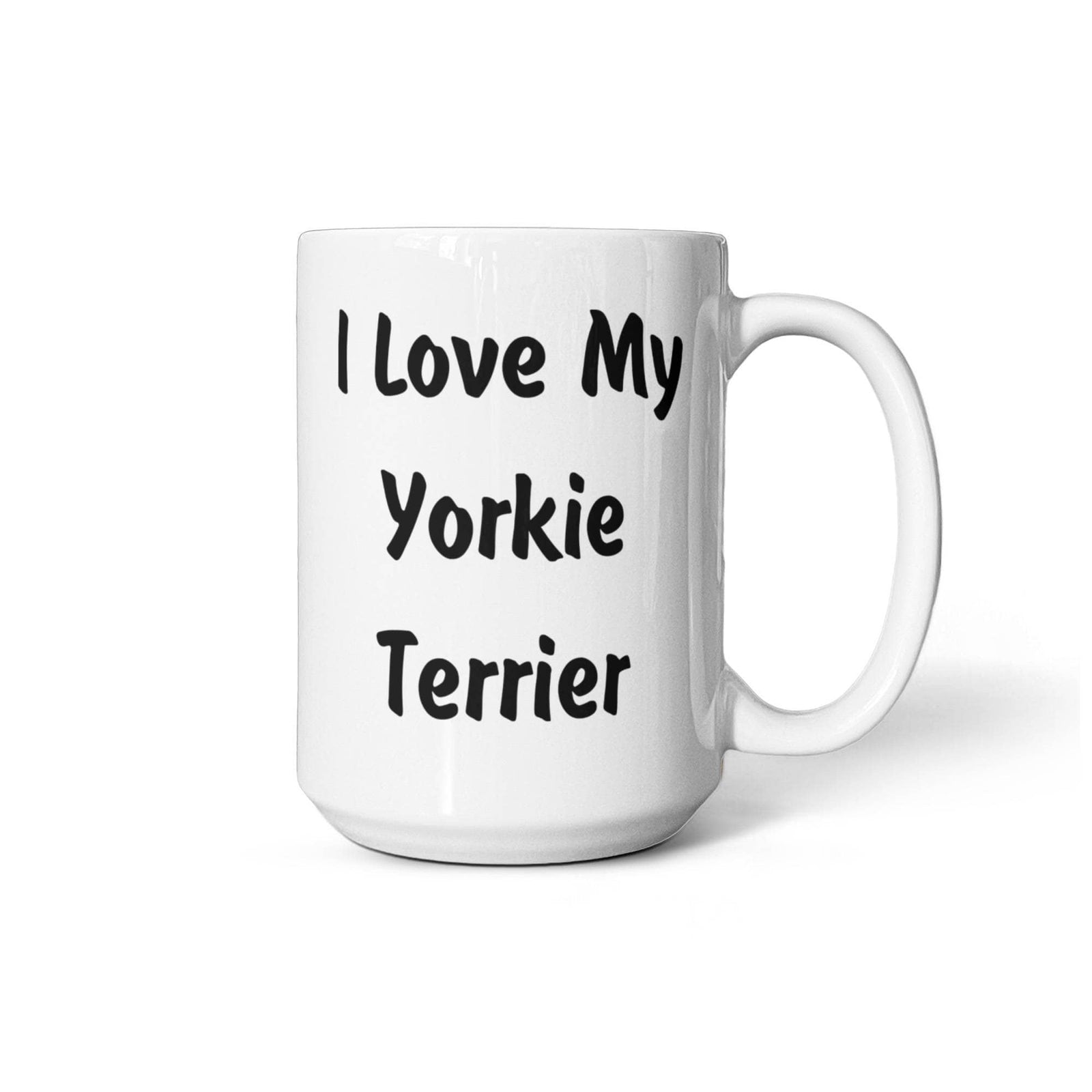 Love My Yorkie Terrier - 15oz White Ceramic Mug